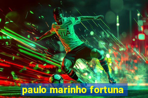 paulo marinho fortuna